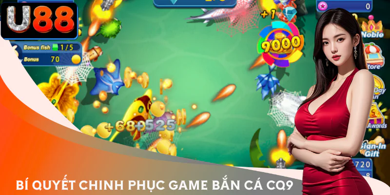 ban-ca-cq9-bi-quyet-choi
