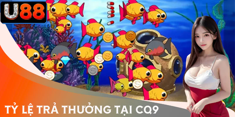 ban-ca-cq9-ty-le-tra-thuong