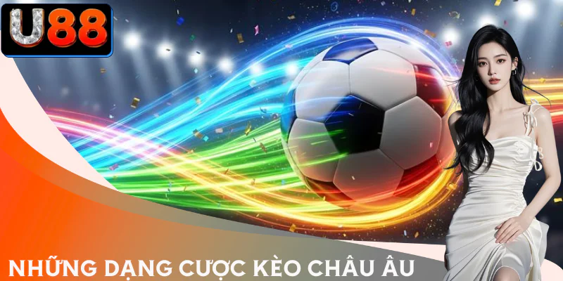 keo-chau-au-cac-hinh-thuc-cuoc