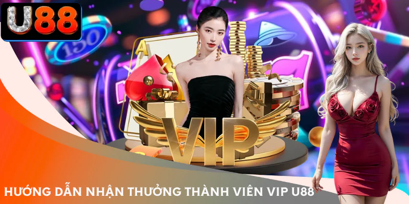 thuong-thanh-vien-vip-u88-cach-nhan